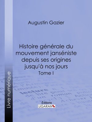 cover image of Histoire générale du mouvement janséniste depuis ses origines jusqu'à nos jours